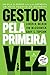 Gestor pela primeira vez: Um guia clássico para quem enfrenta um novo desafio na carreira