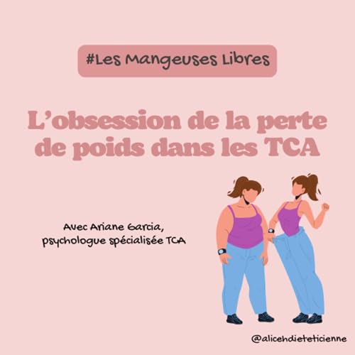 TCA & Obsession de la perte de poids, grossophobie internalis&eacute;e, maigrir soigne-t-il nos complexes? Discussion avec Ariane, psy sp&eacute; TCA