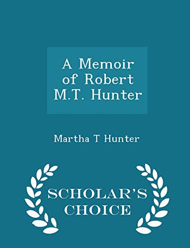 A Memoir of Robert M.T. Hunter - Scholar's Choi... 1297347455 Book Cover