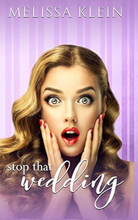 Stop That Wedding: Klein, Melissa: 9780359069231: Amazon.com: Books