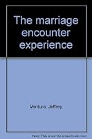 The marriage encounter experience B0006XHM70 Book Cover