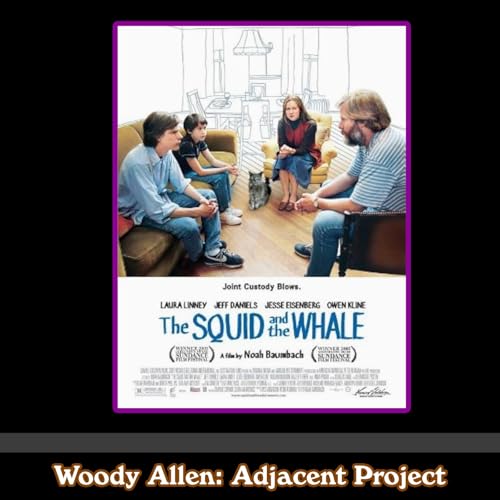 Woody Adjacent &ndash; Jeff Daniels, Jesse Eisenberg, Laura Linney & Noah Baumbach &ndash; The Squid and the Whale (2005)