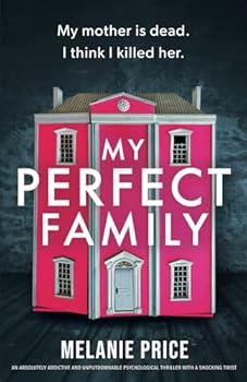 Paperback My Perfect Family: An absolutely addictive and unputdownable psychological thriller with a shocking twist Book