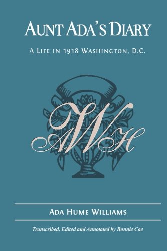 Aunt Ada's Diary: A Life in 1918 Washington, D.C.