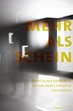  Mehr als Schein: Ästhetik der Oberfläche in Film, Kunst, Literatur und Theater (hors série)