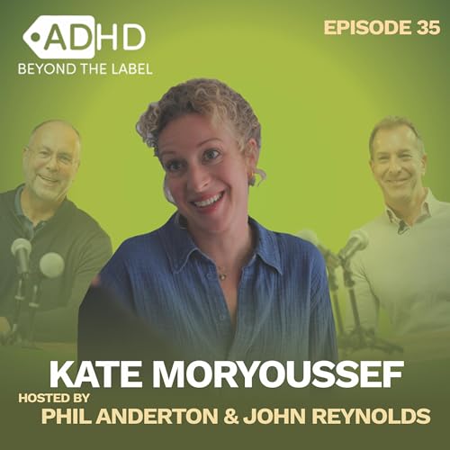 ADHD THROUGH A FEMAIL LENS | Kate Moryoussef | ADHD Beyond the Label