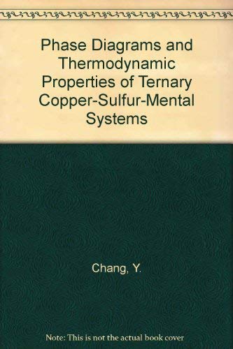 Phase Diagrams and Thermodynamic Properties of Ternary Copper-Sulfur ...