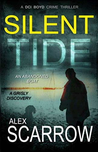 Silent Tide: An Edge-0f-the-Seat British Crime Thriller (DCI BOYD CRIME SERIES Book 1)