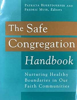 Paperback The Safe Congregation Handbook:Nurturing Healthy Boundaries in Our Faith Communities Book
