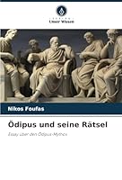 Ödipus und seine Rätsel: Essay über den Ödipus-Mythos (German Edition) 6208707234 Book Cover