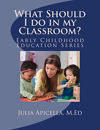 What Should I do in my Classroom? (Early Childhood Education Series)