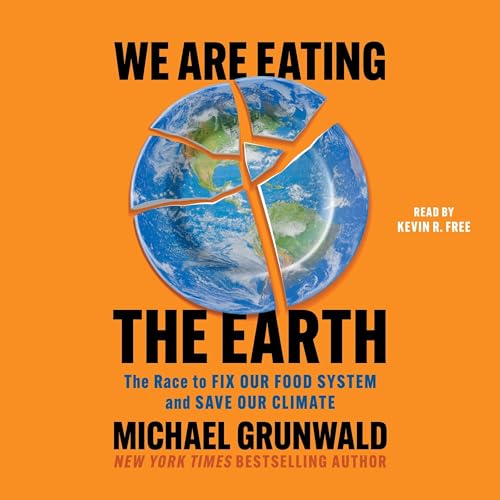 We Are Eating the Earth | Michael Grunwald episode artwork
