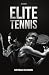Elite Tennis: A Guide