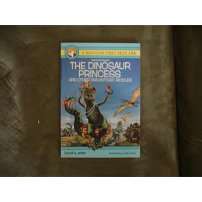 The Dinosaur Princess and Other Prehistoric Riddles