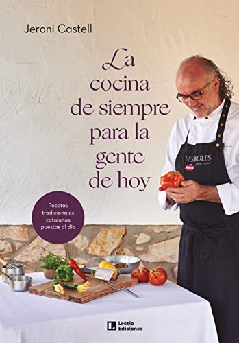 La cocina de siempre para la gente de hoy: Recetas tradicionales catalanas puestas al día