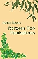 Between Two Hemispheres 1740279212 Book Cover