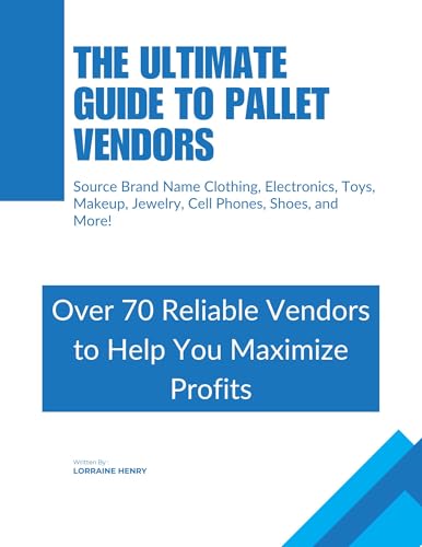 The Ultimate Guide to Pallet Vendors: Source Brand Name Clothing, Electronics, Toys, Makeup,...