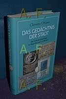 Das Gedächtnis der Stadt: Die Gedenktafeln Wiens in Biografien und Geschichten 3850026884 Book Cover