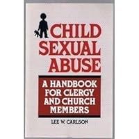 Child Sexual Abuse: A Handbook for Clergy and Church Members 0817011331 Book Cover
