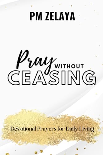 Pray without Ceasing: Devotional Prayers for Daily Living