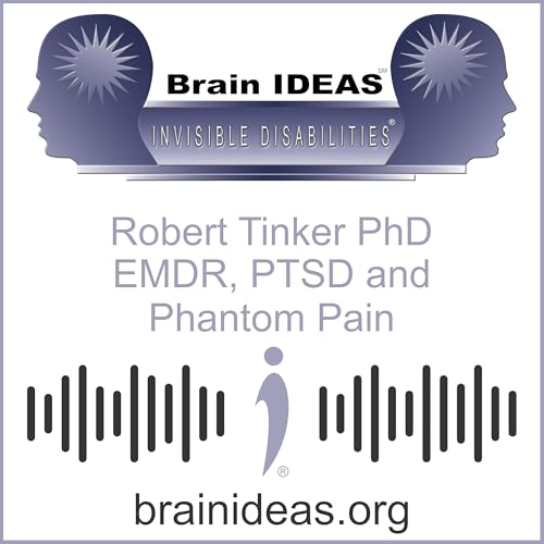 『Robert Tinker PhD | EMDR Treatment for PTSD and Phantom Pain | Brain IDEAS | Invisible Disabilities Association』のカバーアート