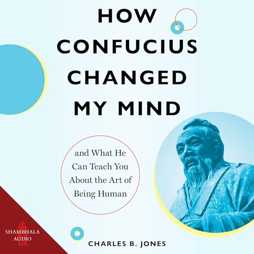 How Confucius Changed My Mind by Charles B. Jones episode artwork