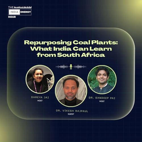 Repurposing Coal Plants: What India Can Learn from South Africa | ft. Dr. Vikesh Rajpaul