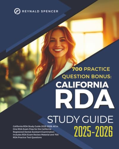California RDA Study Guide 2025-2026: All in One RDA Exam Prep for the California Registered Dental Assistant Examination. Includes RDA Exam Review Material and 700 RDA Practice Test Questions