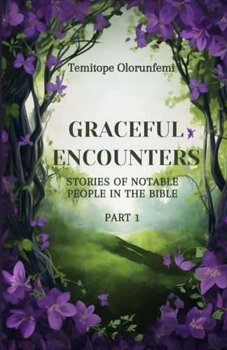 Graceful Encounters: Stories of Notable People in the Bible