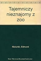 Tajemniczy nieznajomy z zoo 8372203784 Book Cover