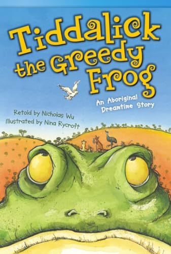 Tiddalick, the Greedy Frog: An Aboriginal Dreamtime Story