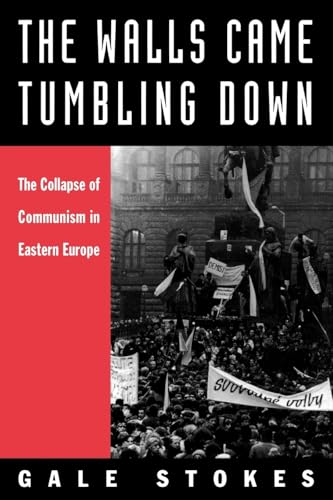 The Walls Came Tumbling Down: The Collapse of Communism in Eastern Europe