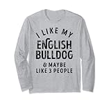 Photo Gallery i like my english bulldog and maybe like 3 people dog lover maglia a manica Photo Gallery i like my english bulldog and maybe like 3 people dog lover maglia a manica
