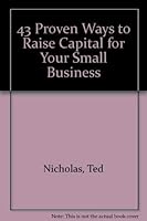 43 Proven Ways to Raise Capital for Your Small Business: Where the Money Is and How to Get It! 094210319X Book Cover