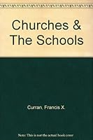 Churches & The Schools B003RMD3UM Book Cover