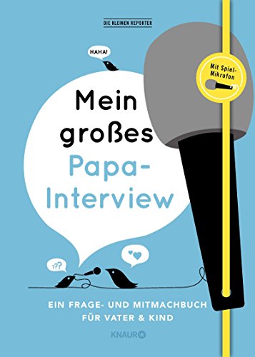 Mein großes Papa-Interview: Ein Frage- und Mitmachbuch für Vater und Kind Mein großes Papa-Interview: Ein Frage- und Mitmachbuch für Vater und Kind