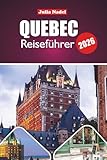 QUEBEC REISEFÜHRER 2026: Erkunden Sie das Kulturerbe, die Küche, Festivals und Naturwunder von städtischen Straßen bis hin zu malerischen Landschaften