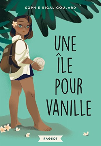 Télécharger Une île pour Vanille (Rageot Romans t. 198) Livre PDF Gratuit