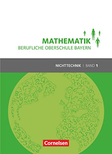 Mathematik - Berufliche Oberschule Bayern - Nichttechnik - Band 1 (FOS 11/BOS 12): Schulbuch