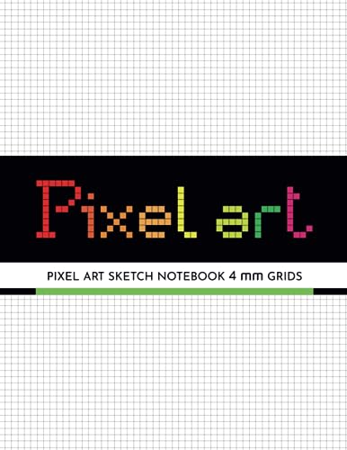 Pixel Art Sketch Notebook - 4mm grids: Blank graph paper to create your piece of pixel art - 8.5” x 11”