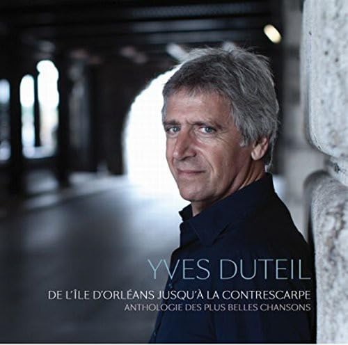 De L'ile D'orleas Jusqu'a la Contrescarpe [Audio CD] Yves Duteil