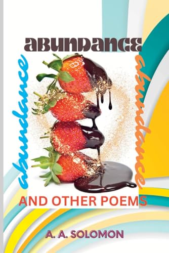 Poems (of) abundance: AND OTHER POEMS (Poems: Poetry book)
