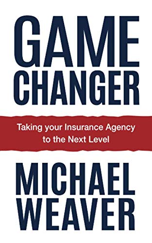 Game Changer: Taking Your Insurance Agency to the Next Level