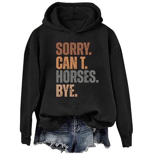 Sorry Can't Horses Bye Pullover Hoodie, Sorry Can't Horses Bye Sweatshirt For Women Men