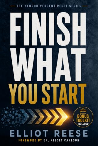 Finish What You Start: Why You Lose Motivation, Struggle with Follow-Through, and How to Rewire Your Brain to Overcome Procrastination and Finish What Matters Without Burnout