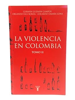 VIOLENCIA EN COLOMBIA, LA TOMO II - Book #2 of the La violencia en Colombia