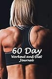 60 Day Workout and Diet Journal: Daily Food and Fitness Log Notebook To Help You Track Exercise Meal & Activity and Calorie Counter | Back Woman Cover