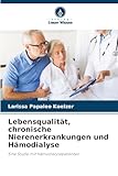 Lebensqualität, chronische Nierenerkrankungen und Hämodialyse: Eine Studie mit Hämodialysepatienten