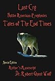 Last Cry: Native American Prophecies & Tales of the End Times