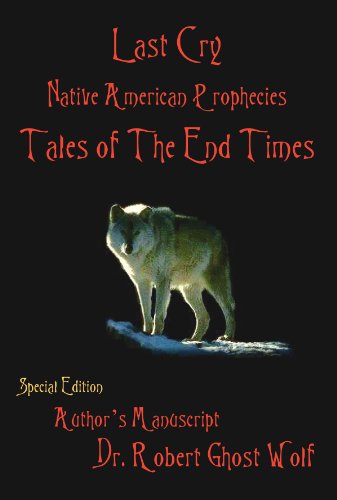 Last Cry: Native American Prophecies & Tales of the End Times